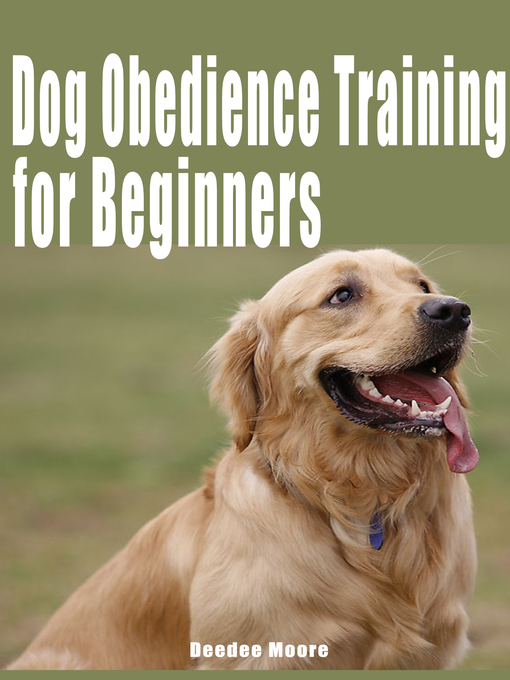 Title details for Dog Obedience Training for Beginners by Deedee Moore - Available
